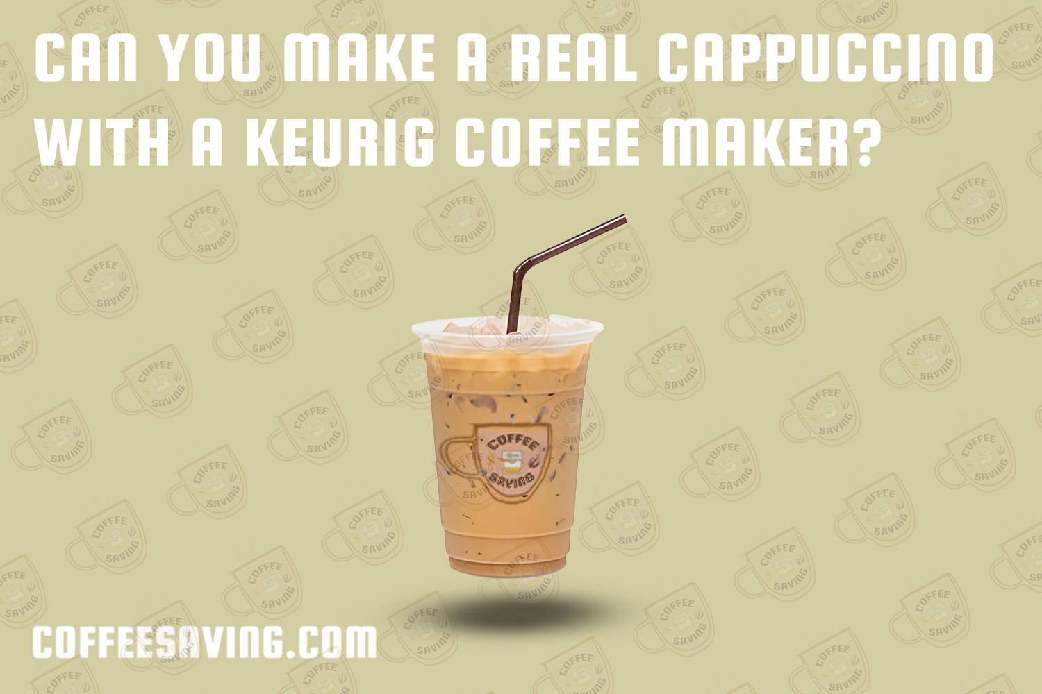 Can You Make a Real Cappuccino With a Keurig Coffee Maker?