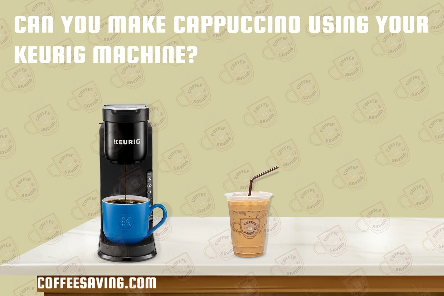 Can You Make Cappuccino Using Your Keurig Machine?