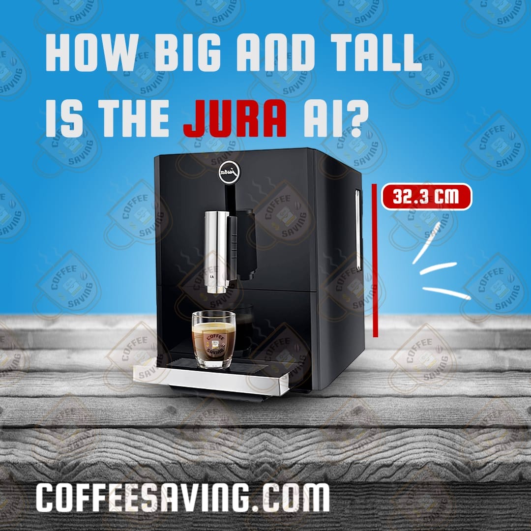 How Big and Tall is the Jura A1?