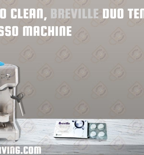 How to Clean Breville Duo Temp Pro Espresso Machine