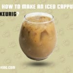 Learn How to Make an Iced Cappuccino With Keurig?