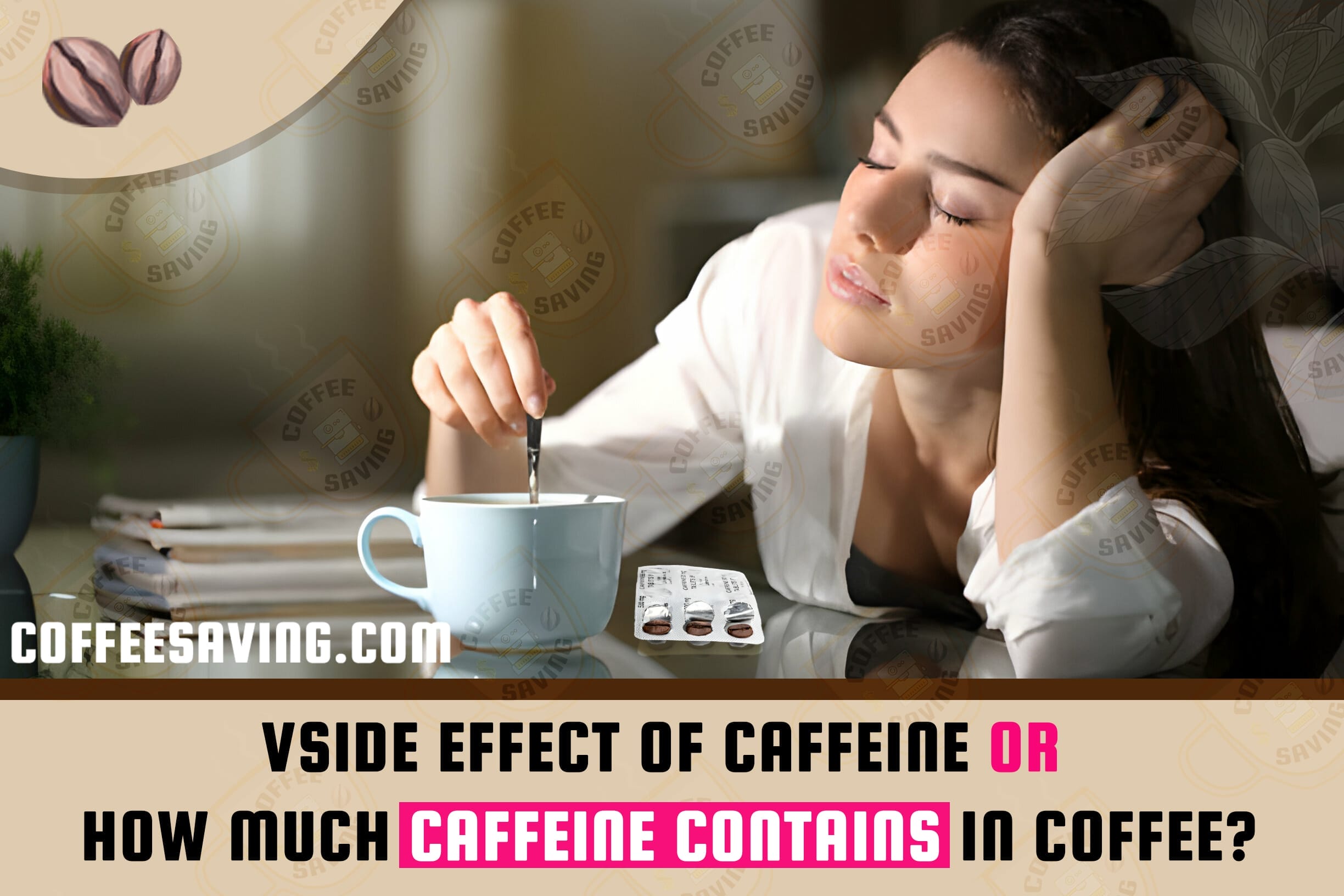 Side Effect of Caffeine or How Much Caffeine Contains in Coffee?