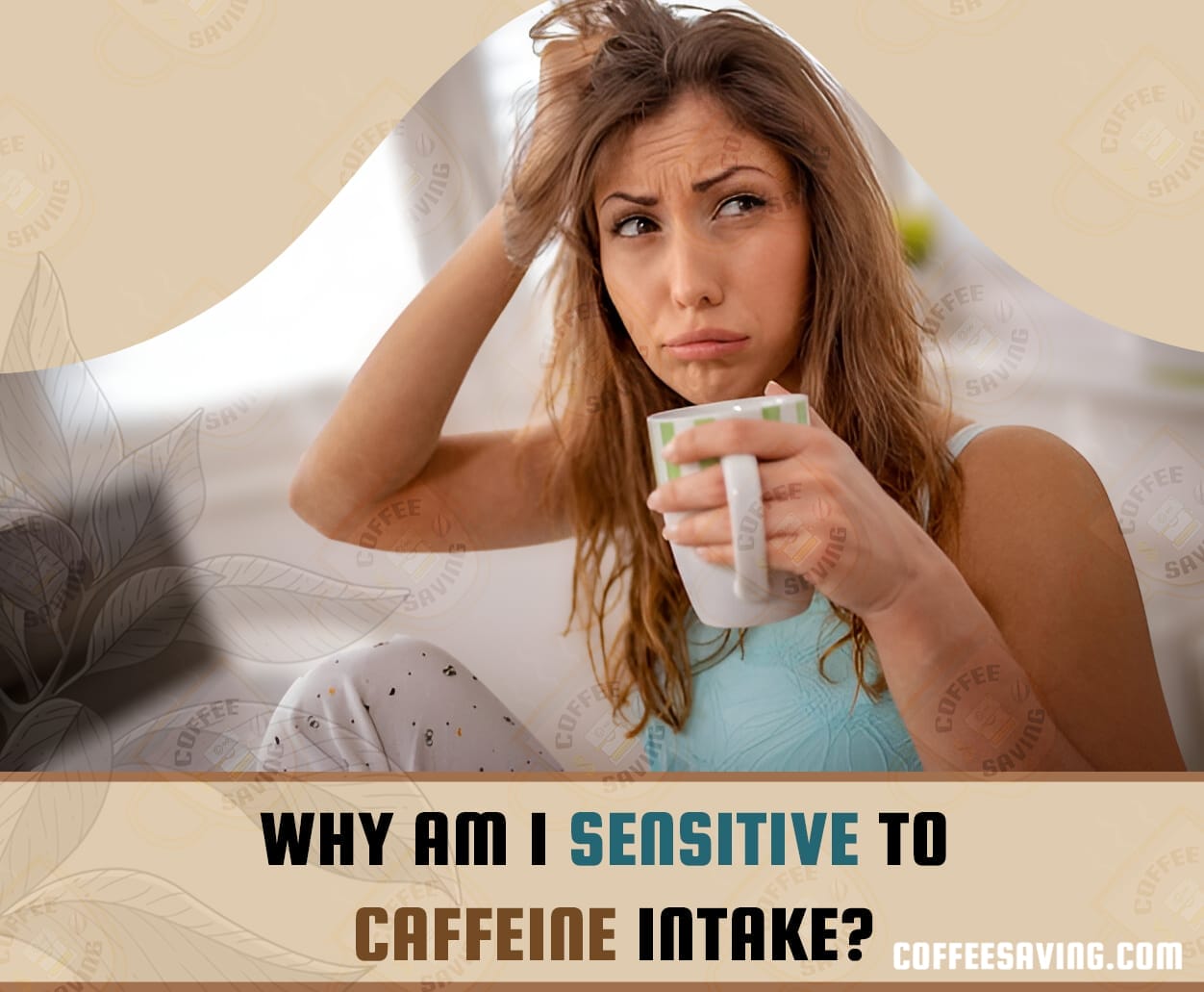 Why Am I Sensitive to Caffeine Intake?