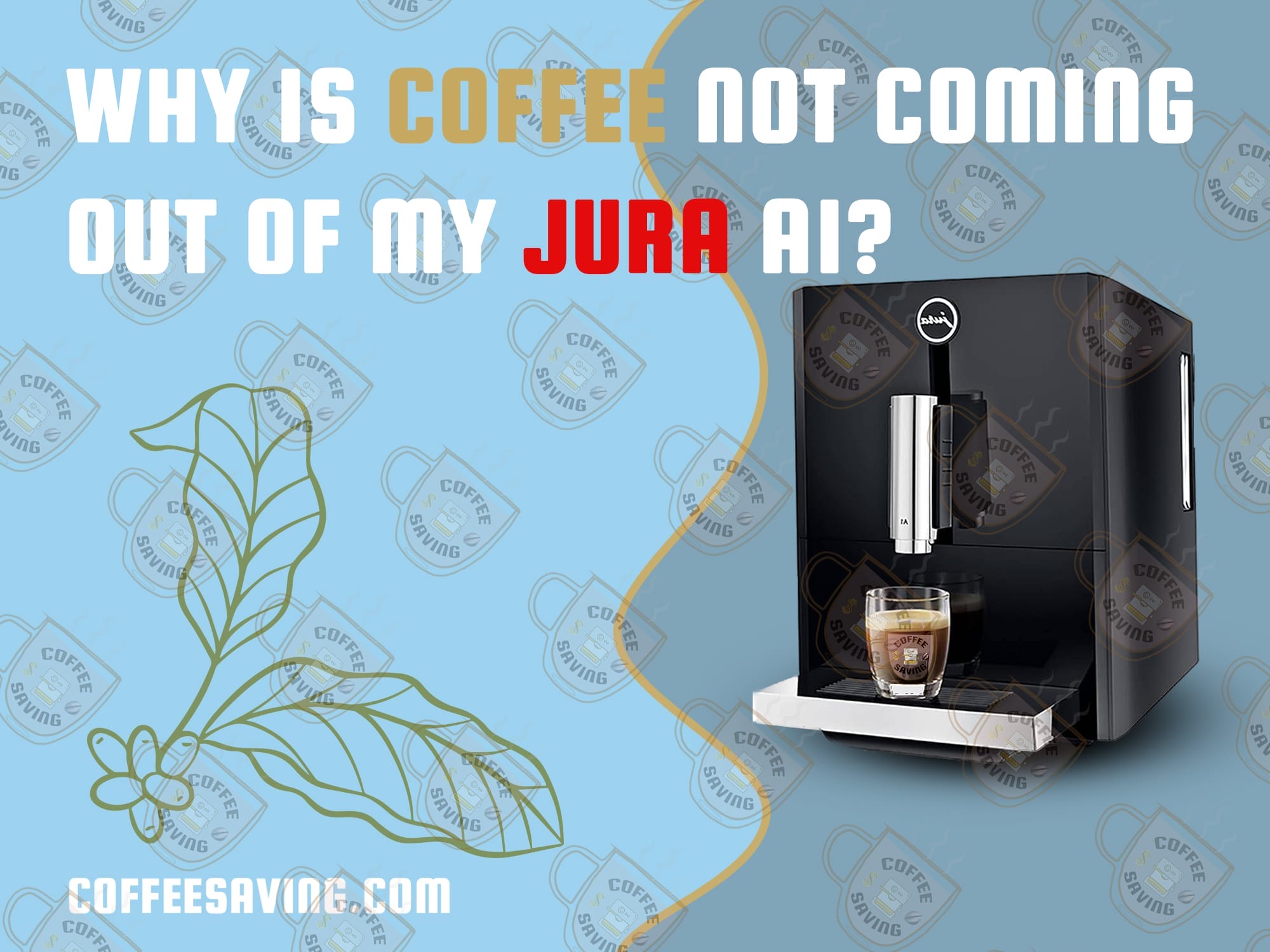 Why is Coffee Not Coming Out of My Jura A1?