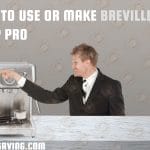 How to Use or Make Breville Duo Temp Pro