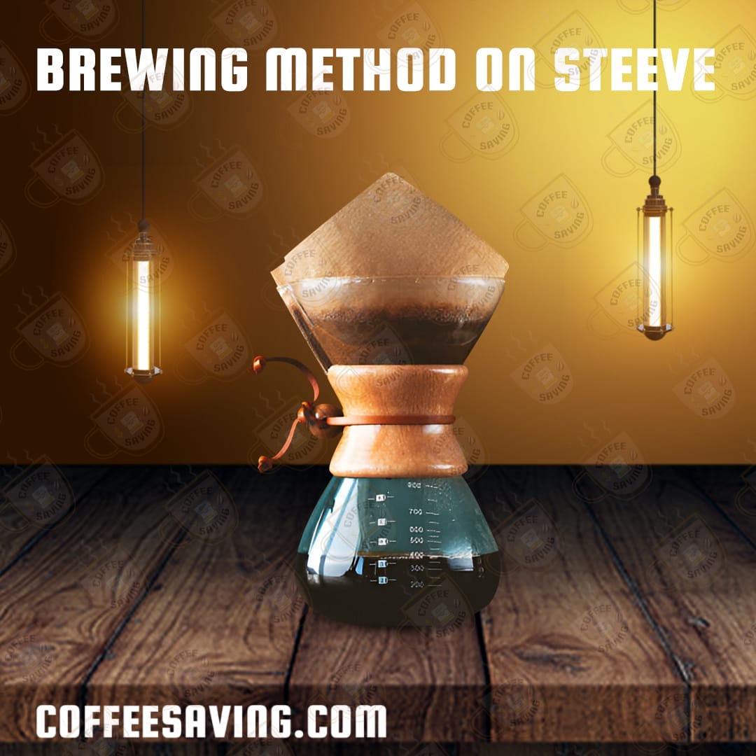 Brewing Method on Steeve​