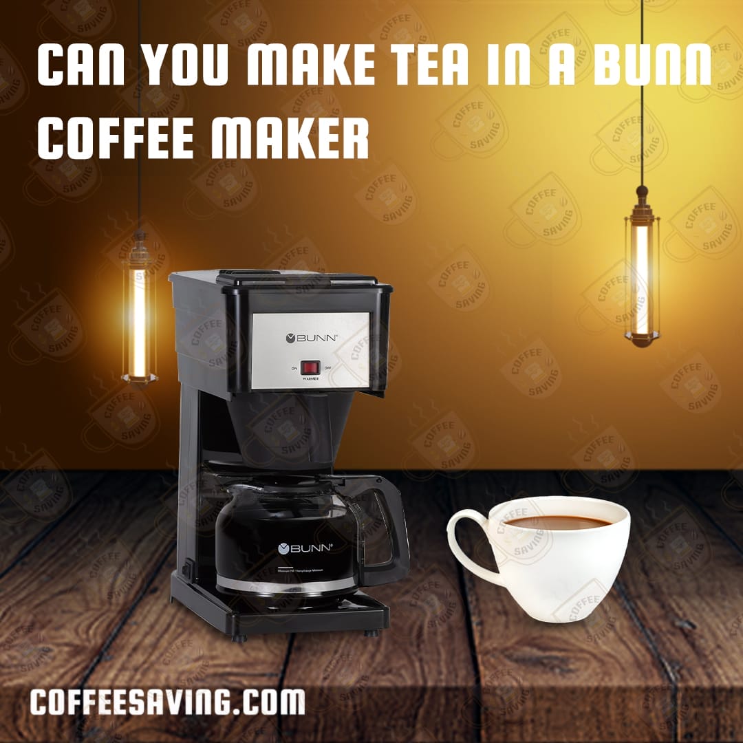 Can You Make Tea in a Bunn Coffee Maker​