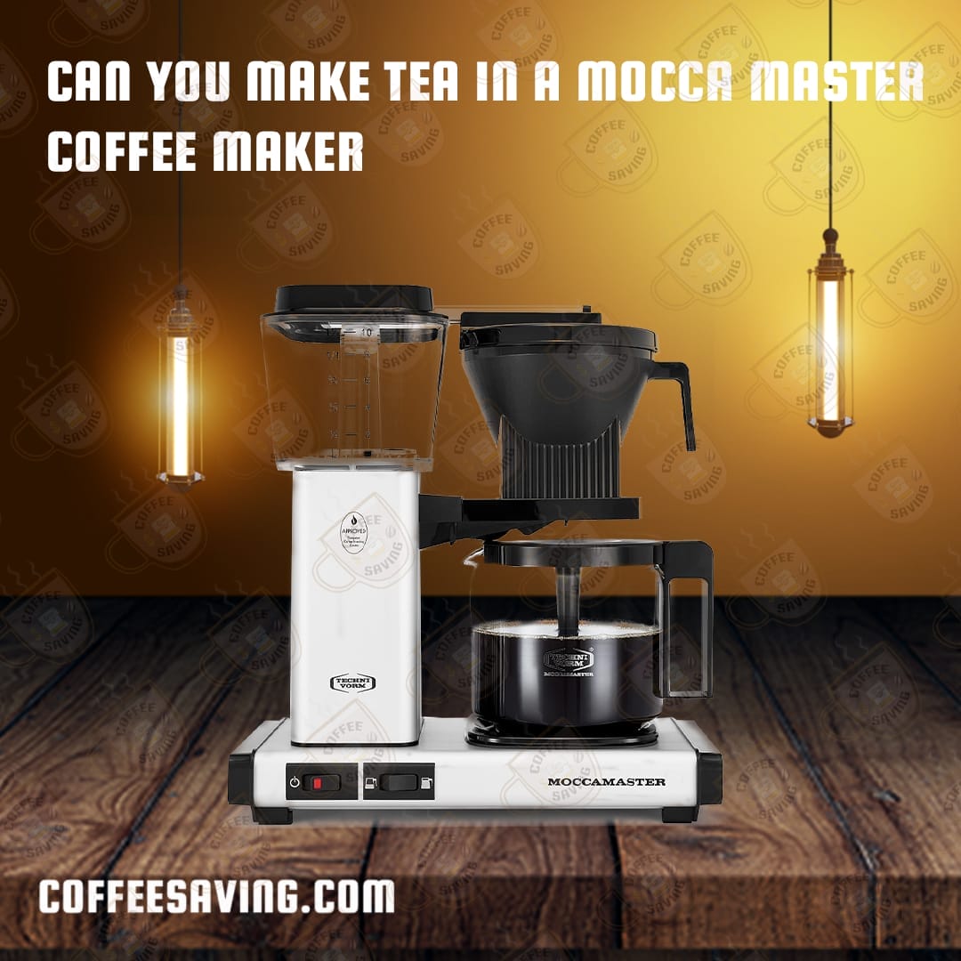 Can You Make Tea in a Mocca Master Coffee Maker​