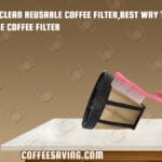 how to clean reusable coffee filter,  best way to clean reusable coffee filter