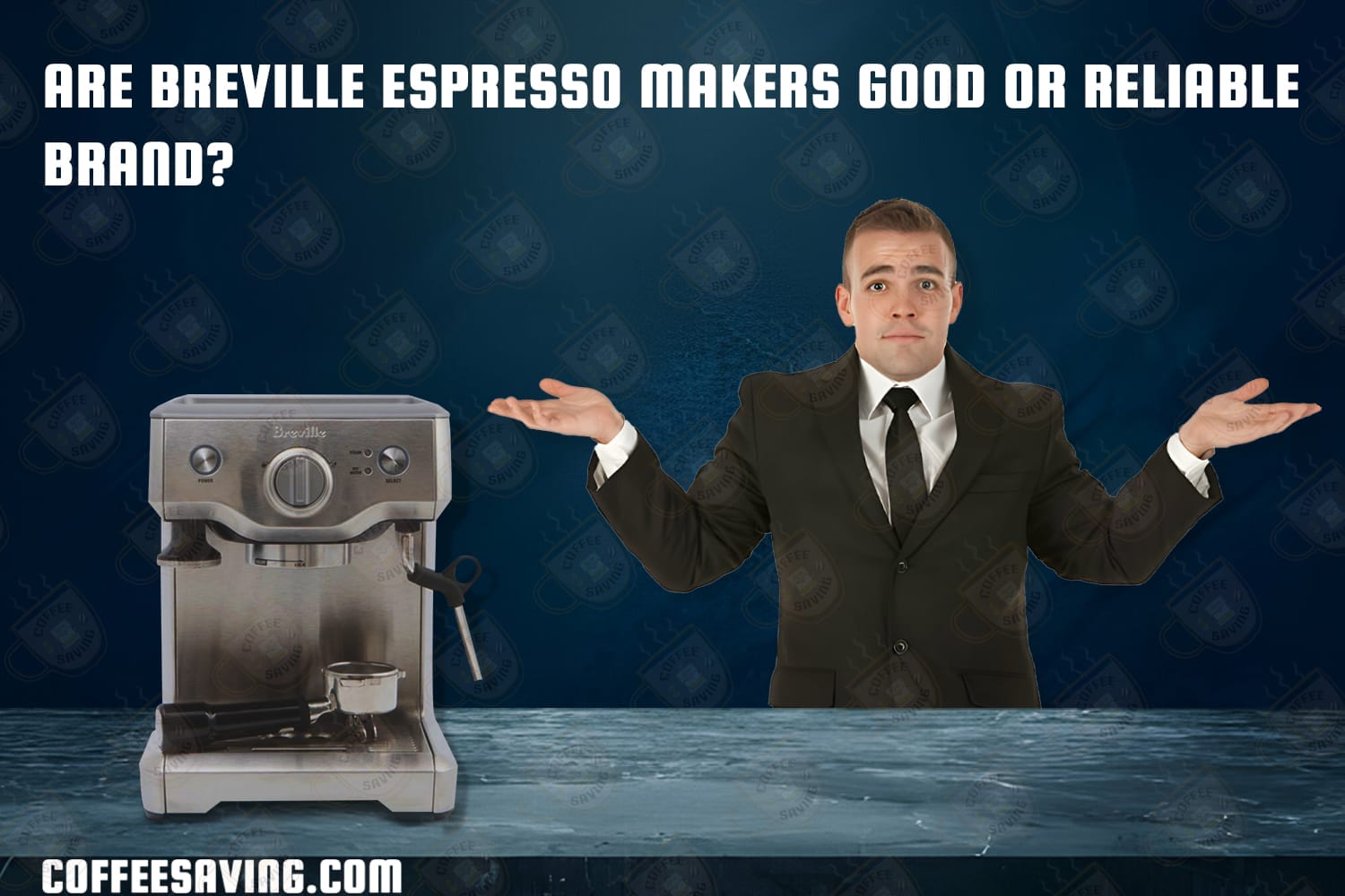 Are Breville Espresso Makers Good or Reliable Brand?​