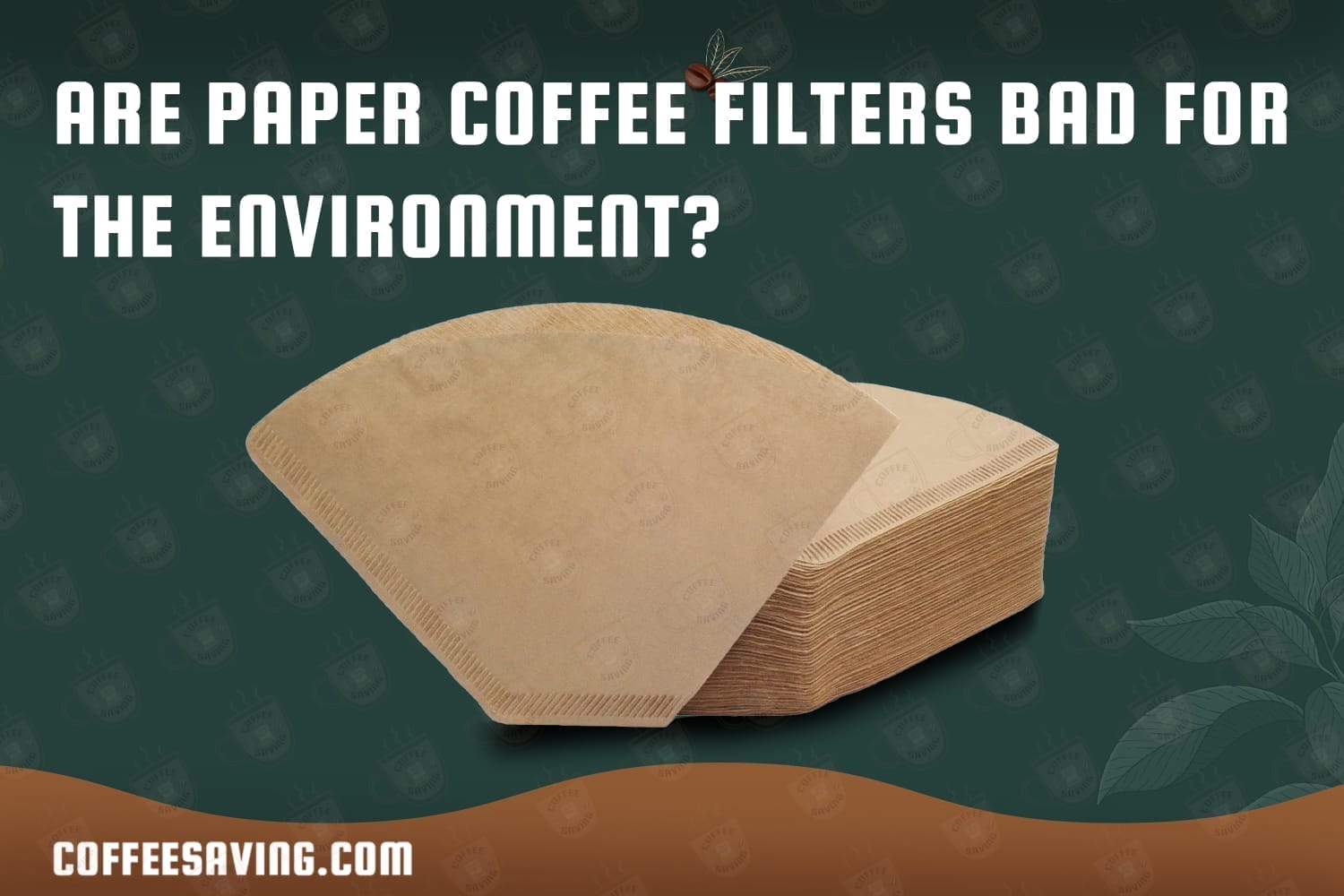 Are Paper Coffee Filters Bad for the Environment?​